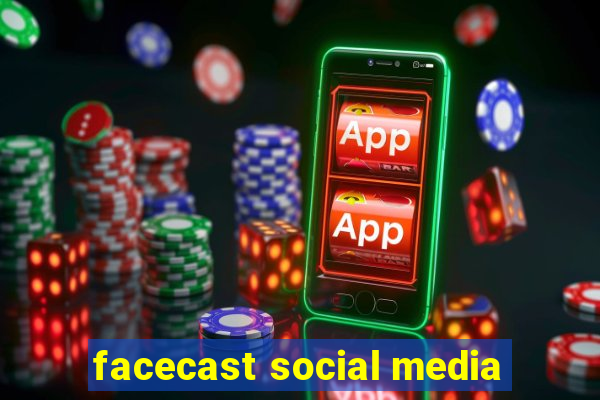 facecast social media